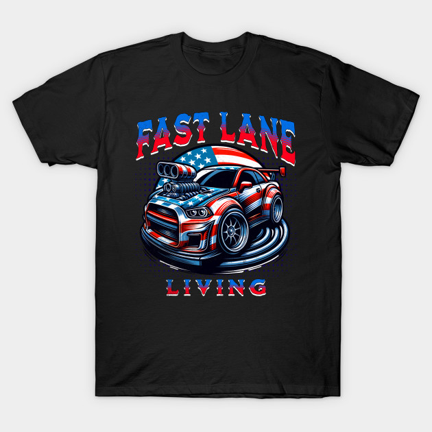 Fast Lane Living Racecar USA American Flag Car Racing America by Carantined Chao$